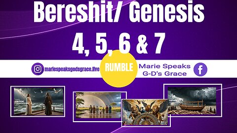 Part 3: Bereshit Genesis ch 4,5,6 and maybe 7