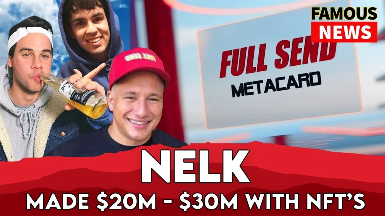 NELK Made $30 Million In One Day with NFT Drop | FAMOUS NEWS