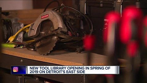 New tool library opening in spring 2019 on Detroit's east side