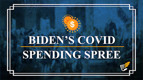 Biden's Covid Relief Bill is Unconstitutional | Constitution Corner