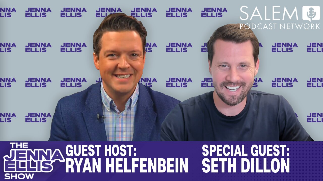 Ryan Helfenbein Guest Hosts, with Guest, Seth Dillon