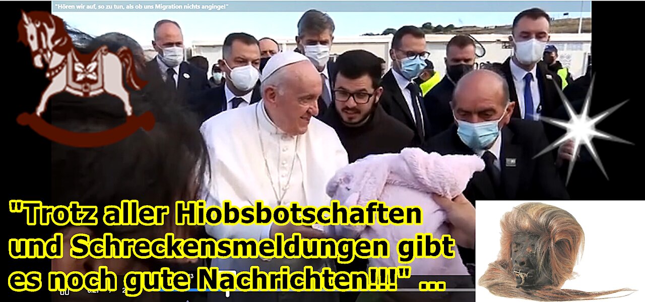 „Trotz aller Hiobsbotschaften und Schreckensmeldungen gibt es noch gute Nachrichten!!!" ...