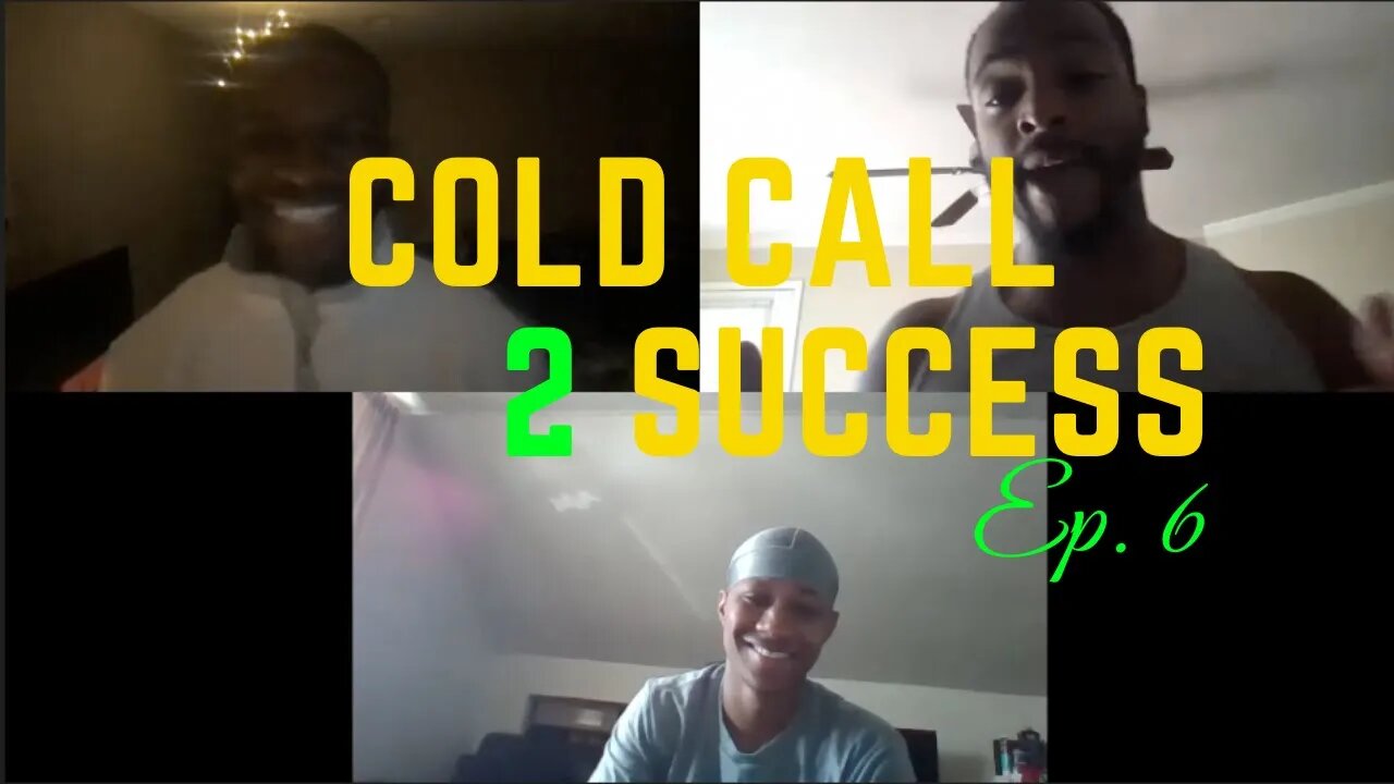 Cold Call 2 Success Episode 6 (Team Calling Session) #steps2success #get2steppin #coldcall2success