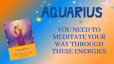 You Need To Meditate Your Way Through These Energies | Aquarius Tarot Reading | Solar Eclipse