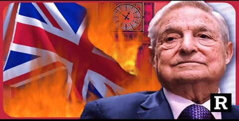 "This is Globalist plan to DESTROY the U.K. in action" George Soros behind it | Redacted News