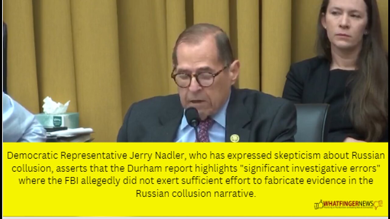 Democratic Representative Jerry Nadler, who has expressed skepticism about Russian collusion