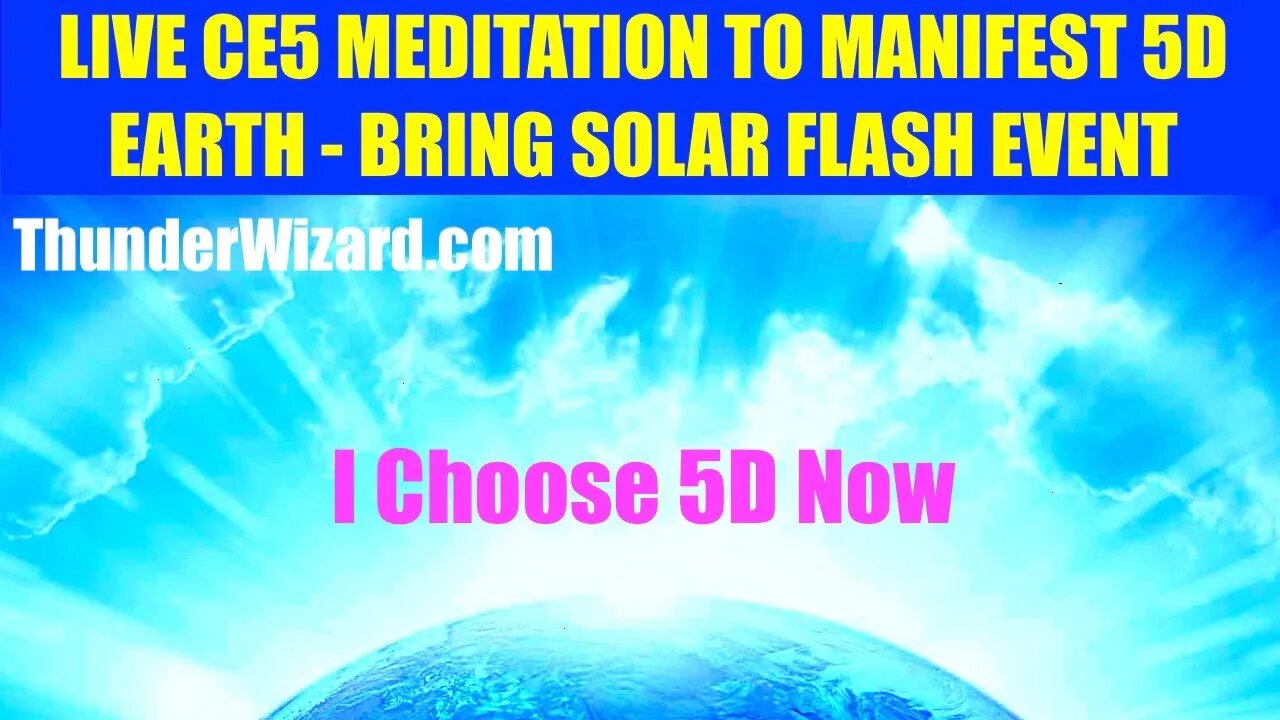 CE5 LIVE GUIDED MEDITATION TO MANIFEST 5D EARTH & HASTEN SOLAR FLASH - INTER-DIMENSIONAL HEALING