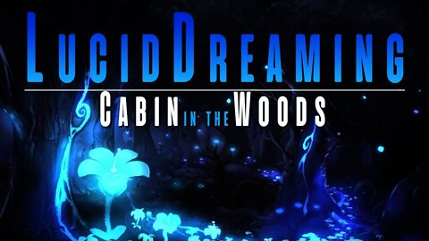 𝗟𝗨𝗖𝗜𝗗 𝗗𝗥𝗘𝗔𝗠 𝗘𝗫𝗣𝗘𝗥𝗜𝗘𝗡𝗖𝗘 | The Cabin of Inner Wisdom in the Forest | Female Voice and Binaural Beats