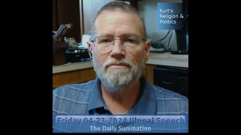 20210423 Illegal Speech - The Daily Summation