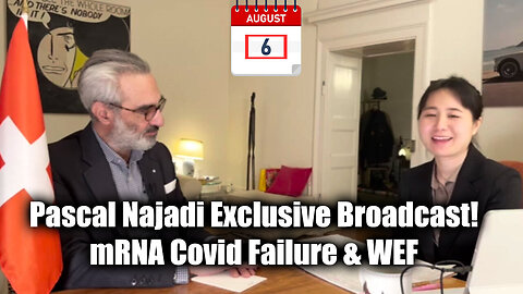 Pascal Najadi Exclusive Broadcast - mRNA Covid Failure And WEF - August 7..