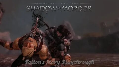 Talion the Protector - LOTR Shadow of Mordor Playthrough - Episode 11