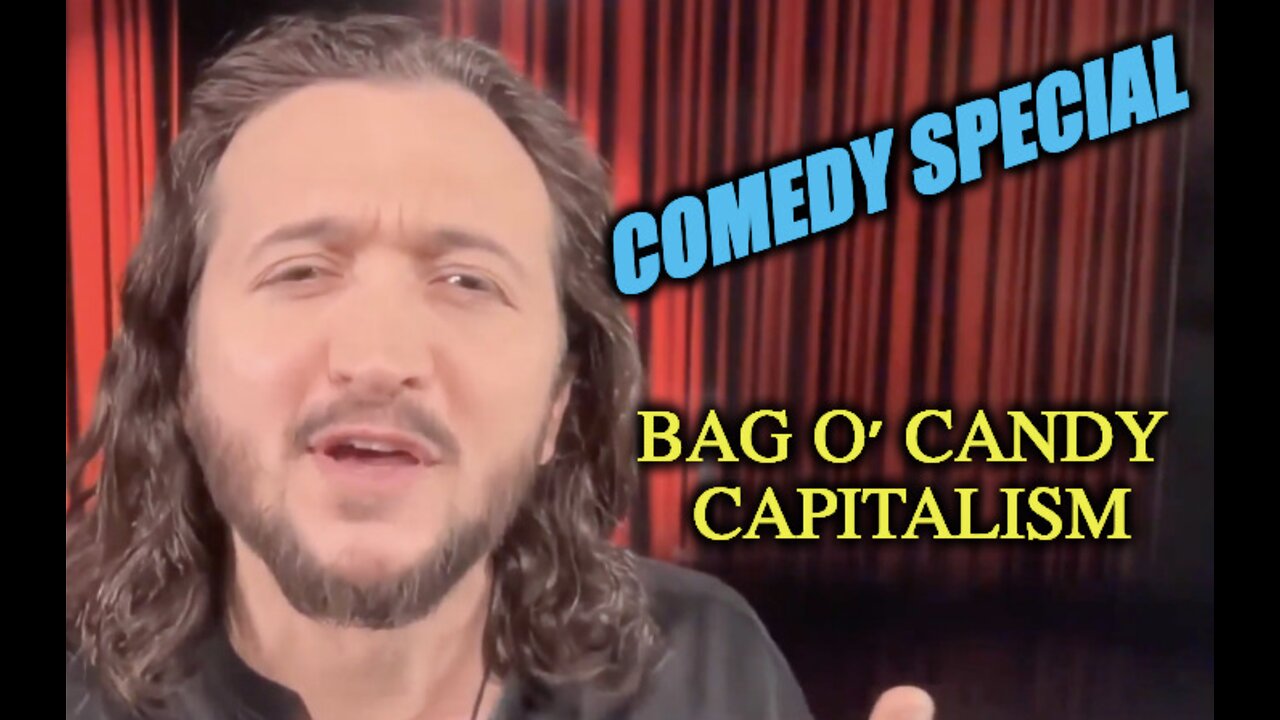 Comedy Clip - Bag O' Candy Capitalism!