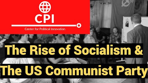 The Rise of Socialism & The US Communist Party (Saxton Lectures 1.3)