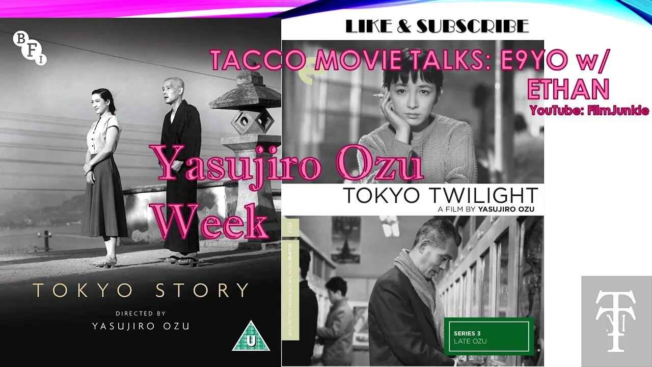 Tacco Movie Talks E9: Yosujiro Ozu w/ Ethan - Love or Loath?