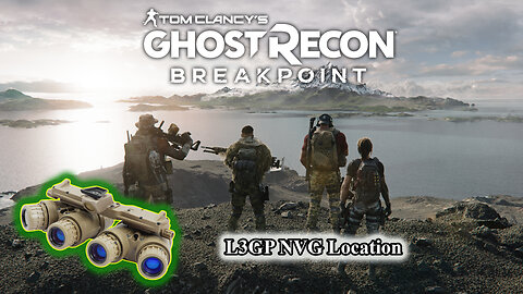 Ghost Recon Breakpoint - [ L3GP-NVG Location ]