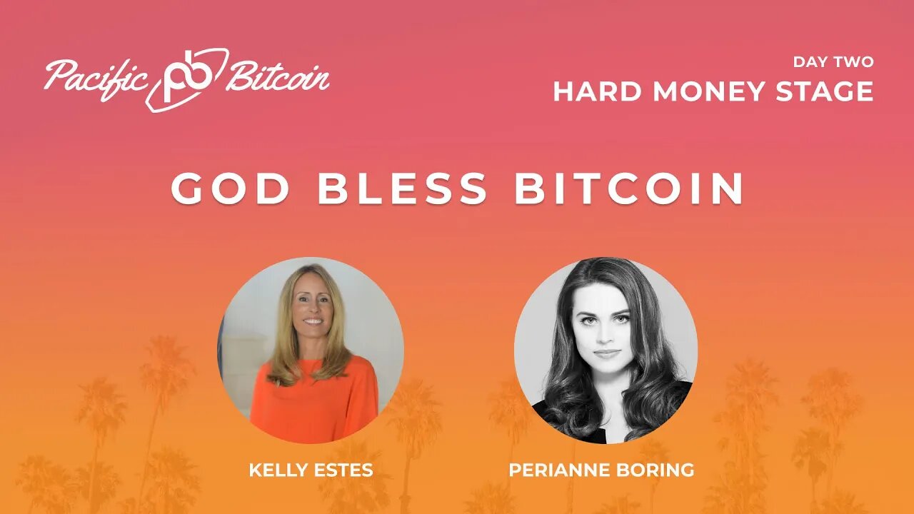 God Bless #Bitcoin with Kelly Estes and Perianne Boring at Pacific Bitcoin