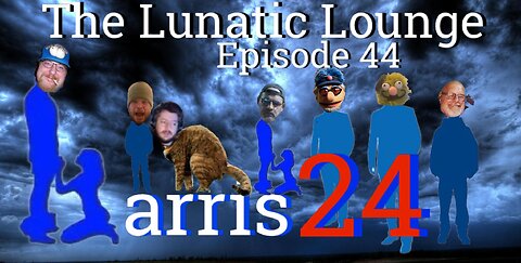 The Lunatic Lounge: Episode 44