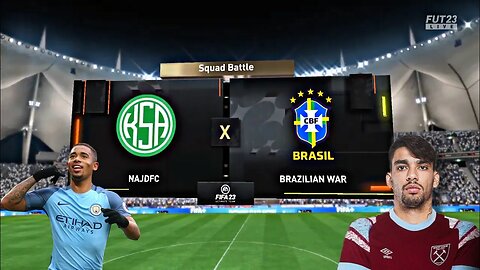 FIFA 23 - AI Jaber X Lucas Paqueta e Gabriel Jesus (Brazilian War vs NAJDFC) - Squad Battle