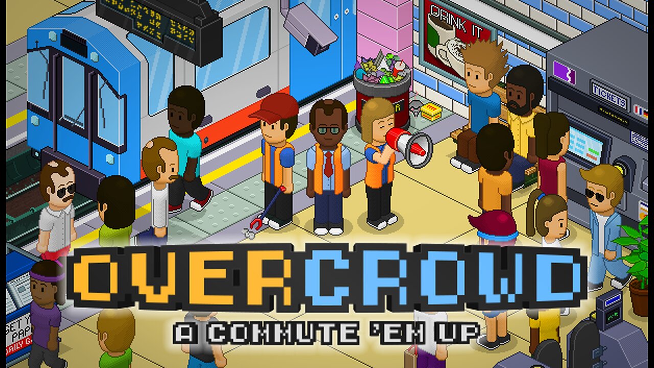 Overcrowd: A Commute 'Em Up : First Playthru