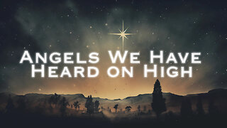 Angels We Have Heard on High | Hymn | First Works Christmas Music