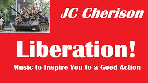 JC Cherison | Liberation! | Music to Inspire You to a Good Action