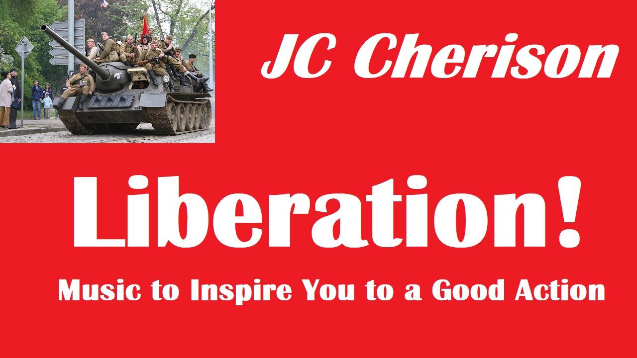 JC Cherison | Liberation! | Music to Inspire You to a Good Action