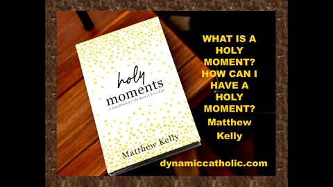 WHAT IS A HOLY MOMENT?