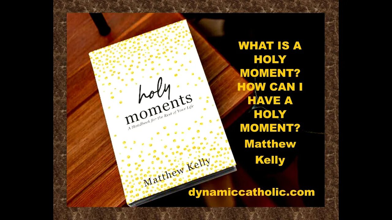 WHAT IS A HOLY MOMENT?