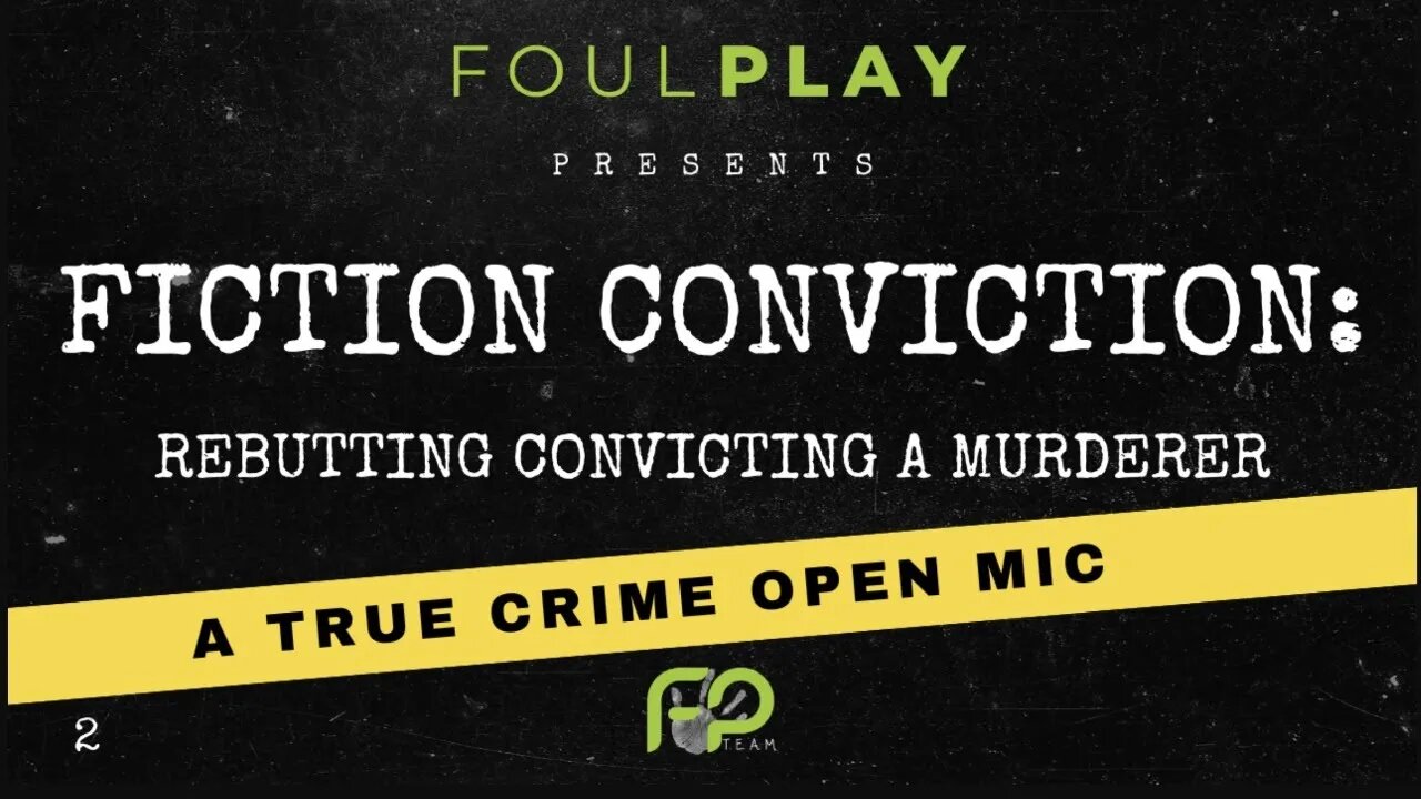 Open Mic - 171 - Convicting a Murderer - CAM Episode 9, Rebuttal, (part 2)