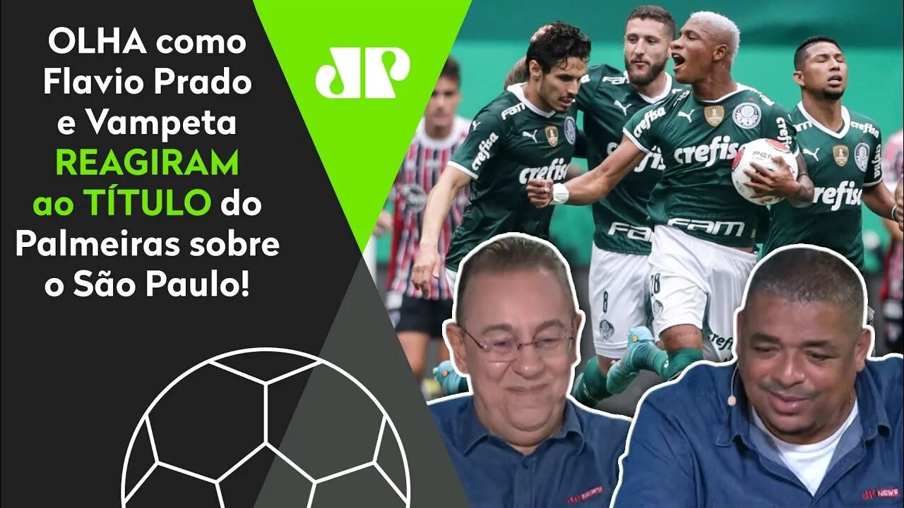 SURREAL! HISTÓRICO! OLHA as REAÇÕES de Vampeta e Flavio Prado ao Palmeiras CAMPEÃO sobre o São Paulo