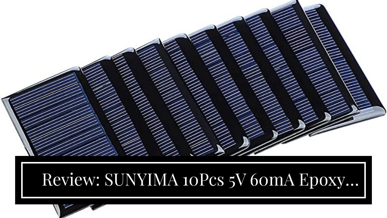 Review: SUNYIMA 10Pcs 5V 60mA Epoxy Solar Panel Polycrystalline Solar Cells for Solar Battery C...