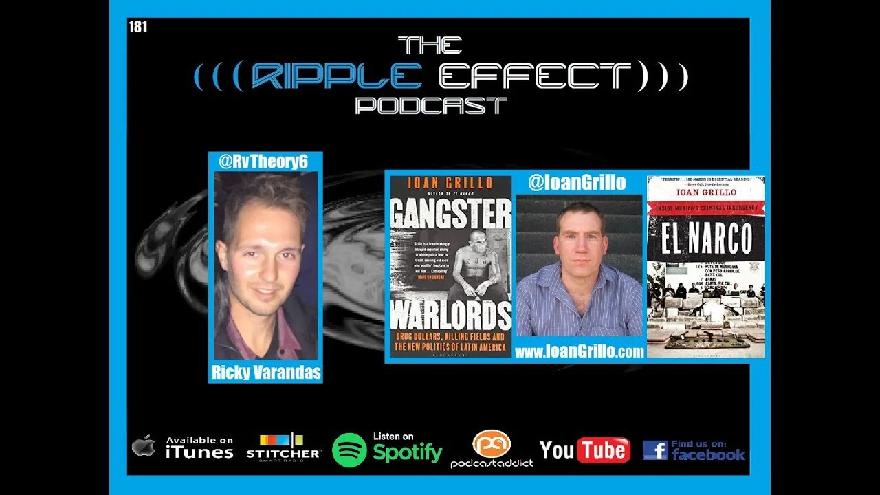 The Ripple Effect Podcast #181 (Ioan Grillo | Gangster Warlords: Drugs, Killing, & Latin America)