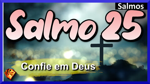 Salmo 25 - Confie em Deus