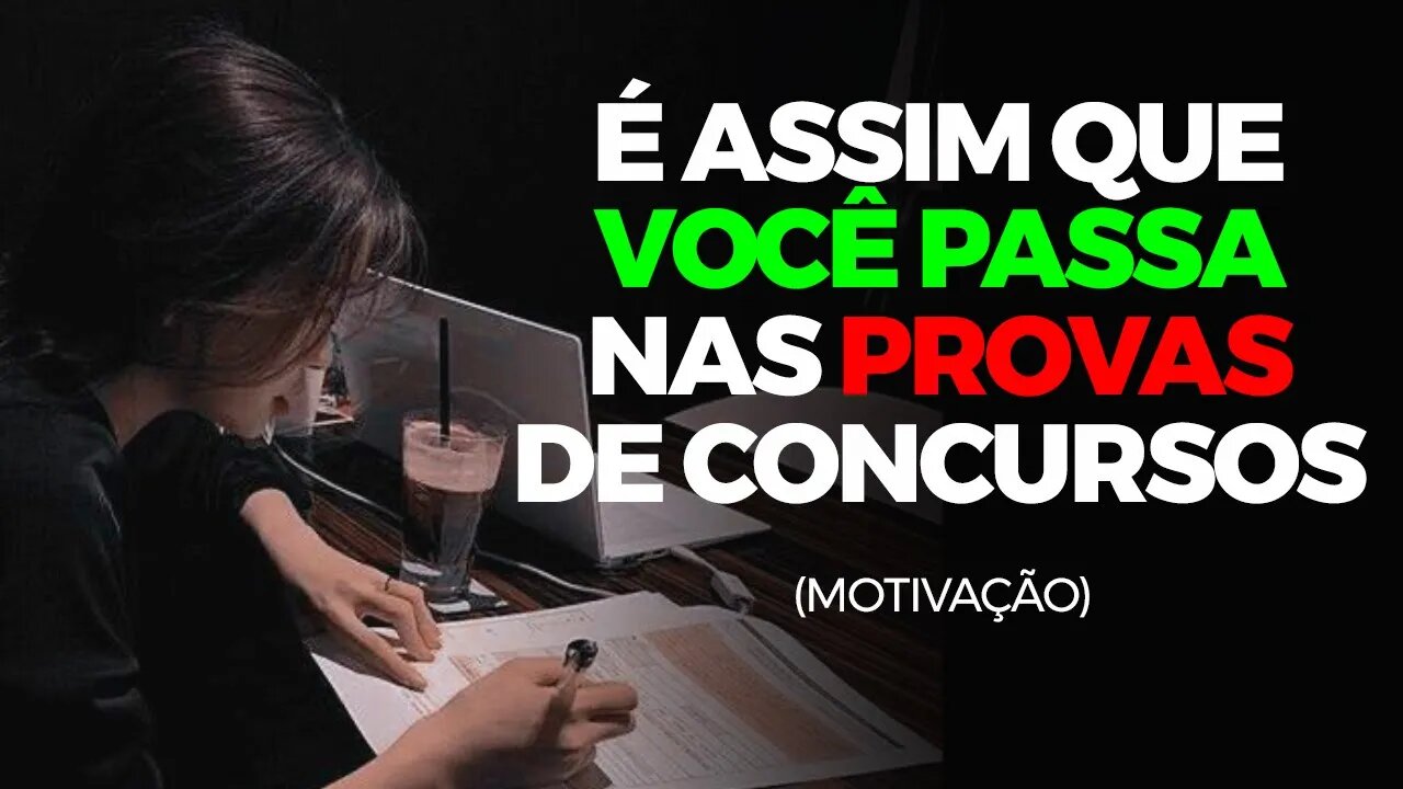 ESTUDE ASSIM, TENHA ESSE PENSAMENTO E VOCÊ SERÁ APROVADO