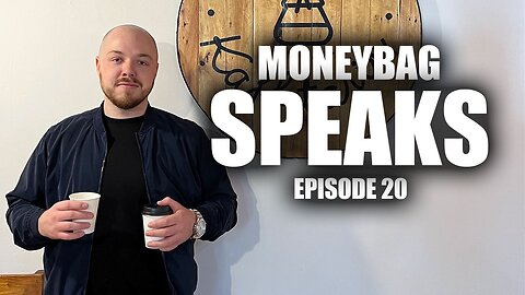 Moneybag Speaks: You're Qualified Bro Ep.20