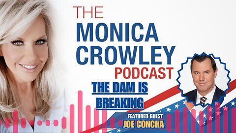 The Monica Crowley Podcast: The Dam is Breaking