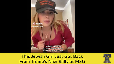 This Jewish Girl Just Got Back From Trump's Nazi Rally at MSG