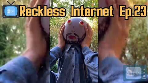 📺Reckless Internet Ep.23
