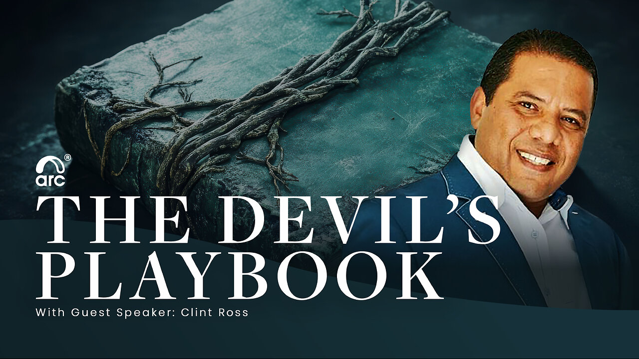 The Devil's Playbook | Guest Speaker Clint Ross | Arc Ministries | Arc.tv