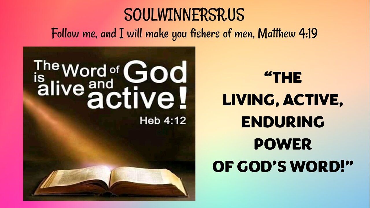 THE LIVING, ACTIVE, ENDURING POWER OF GOD'S WORD!