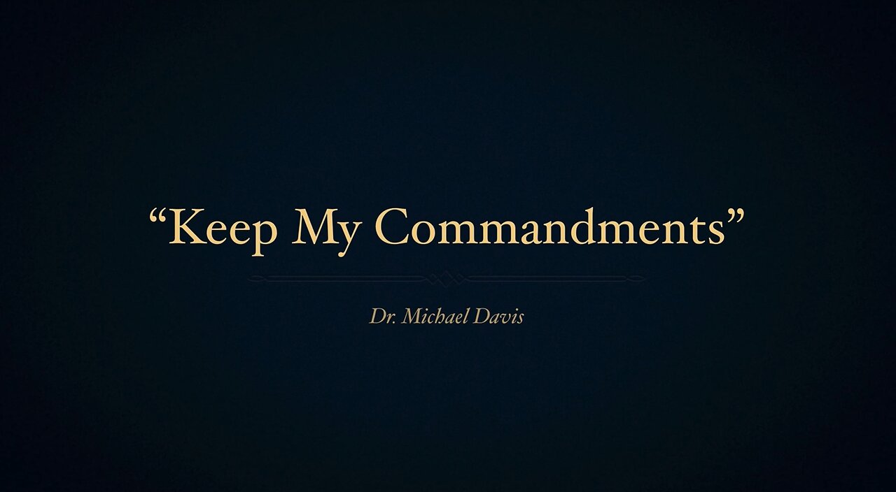 Keep My Commandments Part 1