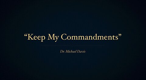 Keep My Commandments Part 1