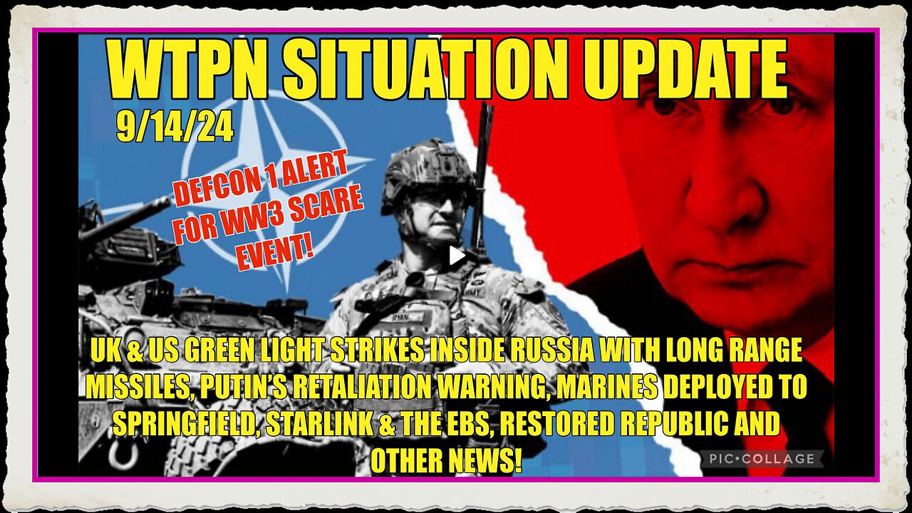 WTPN SIT UP 9 14 24 “DEFCON 1 ALERT FOR WW3”