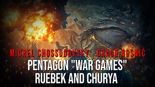 MICHEL CHOSSUDOVSKY - DRAGO BOSNIĆ: Pentagon "War Games" Ruebek and Churya