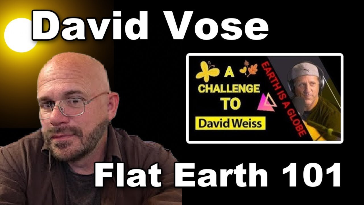 [Flat Earth Dave Interviews 2] David Vose Flat Earth Challenge to Flat Earth Dave [Oct 30, 2022]