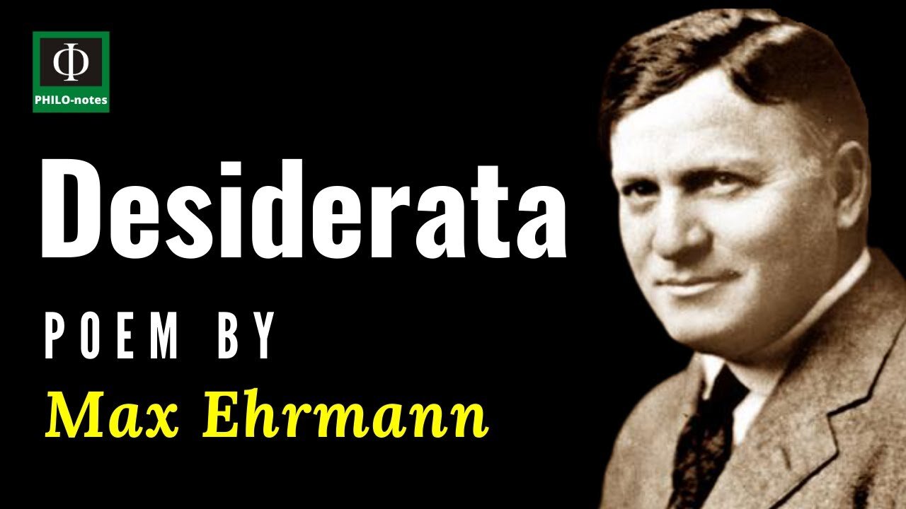 DESIDERATA - Philosophical Poem by Max Ehrmann