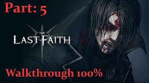 The Last Faith Walkthrough - Part: 5 - Drowned Crypt