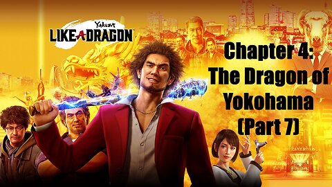 Yakuza Like a Dragon Chapter 4: The Dragon of Yokohama (Part 7) (English Dub)