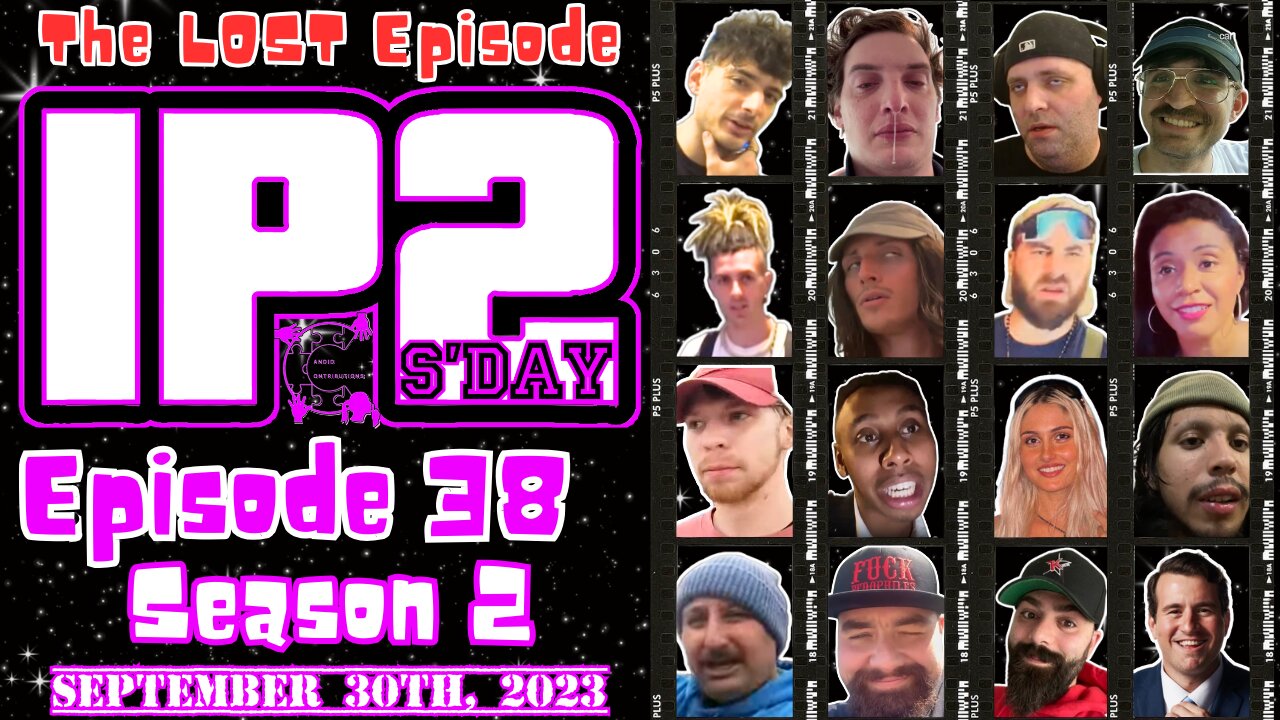 THE LOST EPISODE: IP2sDay Season 2 - Episode 38 Double Bill