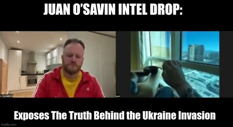 Juan O’Savin Intel Drop: Exposes the Truth Behind the Ukraine Invasion (Must See Video)